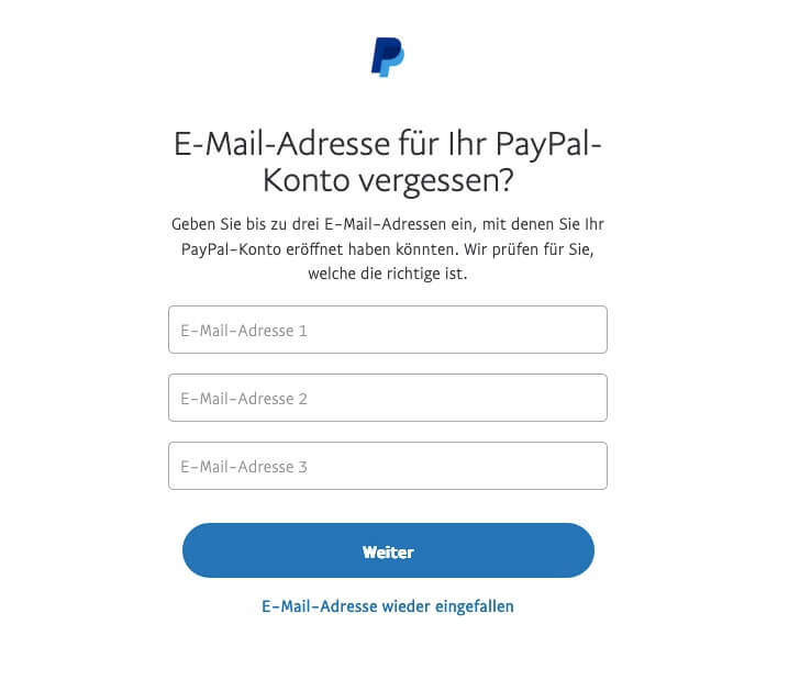 Geben Sie alle E-Mail-Adressen ein, mit denen Sie Ihr PayPal-Konto hätten eröffnen können, damit PayPal diese verifizieren kann.